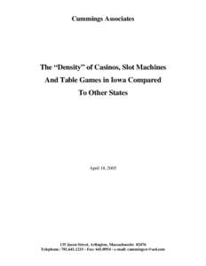 Cummings Associates  The “Density” of Casinos, Slot Machines And Table Games in Iowa Compared To Other States