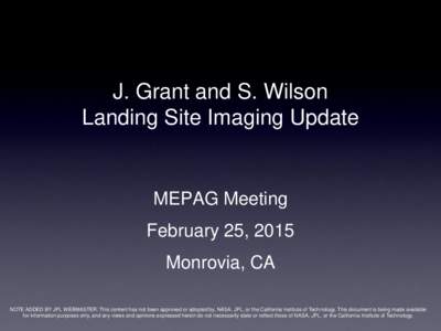 J. Grant and S. Wilson Landing Site Imaging Update MEPAG Meeting  February 25, 2015