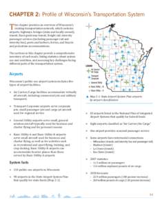 CHAPTER 2: Profile of Wisconsin’s Transportation System  T his chapter provides an overview of Wisconsin’s existing transportation network, which includes