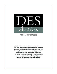 It’s worth noting right at the top that DES Action USA celebrated 35 years of Action in 2013! We honor the tenacious mothers, daughters and health activists who spoke truth to power - demanding answers when concerns a