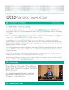OTC MARKETS GROUP NEWS  JANUARY 2015 OTCQX Banks Index Launched On January 26, OTC Markets Group announced the launch of the OTCQX Banks Index (.OTCQXBK), a new