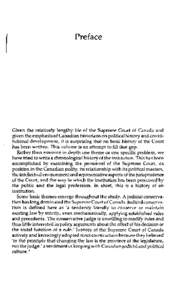 Preface  Given the relatively lengthy life of the Supreme Court of Canada and given the emphasis of Canadian historians on political history and constitutional development, it is surprising that no basic history of the C