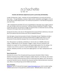 Hachette UK distributes digital book proofs in partnership with NetGalley London (19 November, 2013) – Hachette UK has joined NetGalley to promote and publicise their books. Through NetGalley, reviewers, feature writer