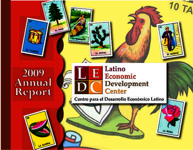 Dearest friends, No doubt the year 2009 has been one of the most difficult years for everyone. Our Latino community and its businesses as well as our own organization have not been an exception. Despite everything, we c