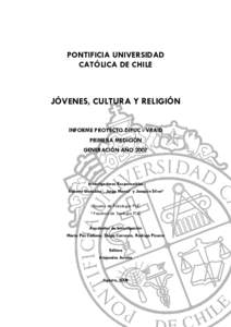 PONTIFICIA UNIVERSIDAD CATÓLICA DE CHILE JÓVENES, CULTURA Y RELIGIÓN INFORME PROYECTO DIPUC - VRAID PRIMERA MEDICIÓN