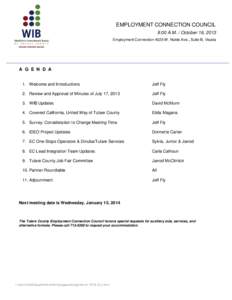 EMPLOYMENT CONNECTION COUNCIL 9:00 A.M. / October 16, 2013 Employment Connection 4025 W . Noble Ave., Suite B, Visalia A G E N D A 1. Welcome and Introductions