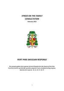 SYNOD ON THE FAMILY CONSULTATION February 2015 PORT PIRIE DIOCESAN RESPONSE This summary gathers the responses of some 40 people from the Diocese of Port Pirie.
