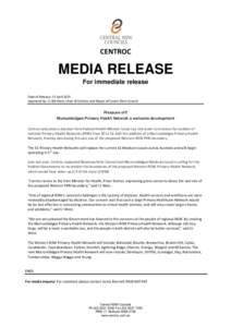CENTROC  MEDIA RELEASE For immediate release Date of Release: 13 April 2015 Approved by: Cr Bill West, Chair of Centroc and Mayor of Cowra Shire Council