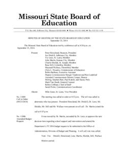 Missouri State Board of Education P.O. Box 480, Jefferson City, Missouri[removed]  Phone[removed]  Fax[removed]MINUTES OF MEETING OF THE STATE BOARD OF EDUCATION September 23, 2014