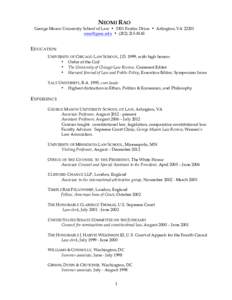 NEOMI RAO George Mason University School of Law • 3301 Fairfax Drive • Arlington, VA[removed]removed] • ([removed]EDUCATION UNIVERSITY OF CHICAGO LAW SCHOOL, J.D. 1999, with high honors