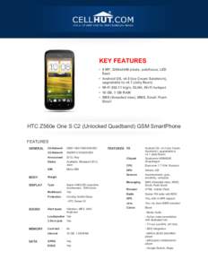 KEY FEATURES • 8 MP, 3264x2448 pixels, autofocus, LED flash • Android OS, v4.0 (Ice Cream Sandwich), upgradable to v4.1 (Jelly Bean) • Wi-Fi[removed]b/g/n, DLNA, Wi-Fi hotspot