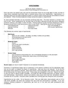 HYPOTHERMIA By Gary W. Hanson, President of American Safety & Health Management Consultants, Inc. Each year when the weather gets cold, and the thermometer drops into the single digits or lower, we hear of cases where in