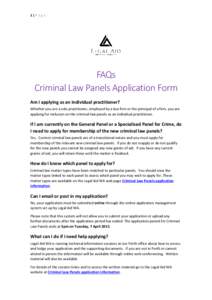 1|P a g e  FAQs Criminal Law Panels Application Form Am I applying as an individual practitioner? Whether you are a sole practitioner, employed by a law firm or the principal of a firm, you are