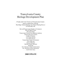 Transylvania County Heritage Development Plan Produced for the Citizens of Transylvania County and in conjunction with the Blue Ridge National Heritage Area Master Planning Process In Partnership with