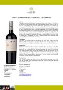 ALIWEN RESERVA CABERNET SAUVIGNON CARMENERE 2013 Aliwen The majestic and tenacious Monkey Puzzle tree that grows in the foothills of the Andes is of great practical and spiritual significance to the indigenous Mapuche cu