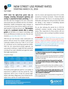 NEW STREET USE PERMIT RATES STARTING MARCH 31, 2016 SDOT Street Use right-of-way permit rates are changing—rewarding well-prepared applicants, and moving to project/service-based permitting. It’s the first time rates