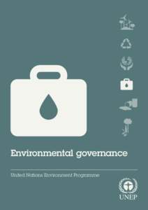 Environmental governance United Nations Environment Programme An overview Governing our planet’s rich and diverse natural resources is an increasingly complex challenge. In our globalised world of interconnected