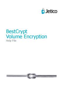                                                            BestCrypt Volume Encryption Help File