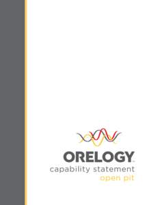 capability statement open pit contents. about Orelogy	 the Orelogy difference