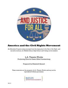 America and the Civil Rights Movement An Education Program using excerpts from the stage play In the Heat of the Night, and narrative lectures, for Middle School, High School and College level students L.A. Theatre Works