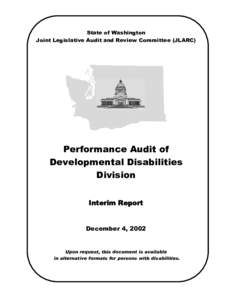 State of Washington Joint Legislative Audit and Review Committee (JLARC) Performance Audit of Developmental Disabilities Division