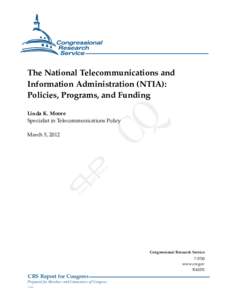 .  The National Telecommunications and Information Administration (NTIA): Policies, Programs, and Funding Linda K. Moore
