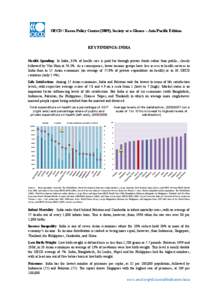 OECD / Korea Policy Centre (2009), Society at a Glance – Asia/Pacific Edition  KEY FINDINGS: INDIA Health Spending: In India, 81% of health care is paid for through private funds rather than public, closely followed by