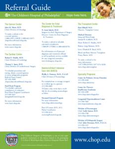 Referral Guide John M. Maris, M.D. Chief, Division of Oncology To make a referral or for a second opinion: 1-888-ONC-CHOP[removed])