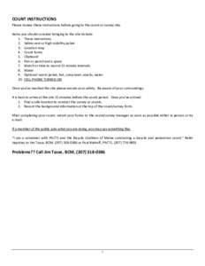 COUNT INSTRUCTIONS Please review these instructions before going to the count or survey site. Items you should consider bringing to the site include: 1. These instructions 2. Safety vest or high visibility jacket 3. Loca