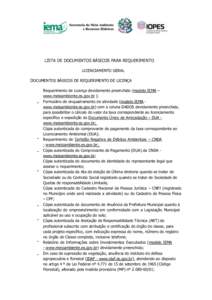 LISTA DE DOCUMENTOS BÁSICOS PARA REQUERIMENTO LICENCIAMENTO GERAL DOCUMENTOS BÁSICOS DE REQUERIMENTO DE LICENÇA Requerimento de Licença devidamente preenchido (modelo IEMA – www.meioambiente.es.gov.br );