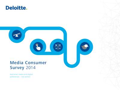 Media Consumer Survey 2014 Australian media and digital preferences – 3rd edition  Contents