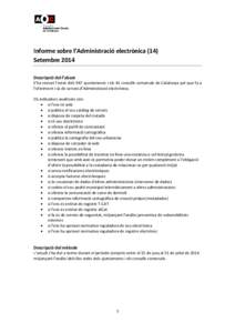 Informe sobre l’Administració electrònica (14) Setembre 2014 Descripció del l’abast S’ha revisat l’estat dels 947 ajuntaments i els 41 consells comarcals de Catalunya pel que fa a l’oferiment i ús de servei