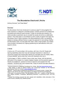 The Boundaries Clock and L’Arche Anthony Kramers1 and Peter Bates2 Overview The Boundaries Clock was introduced in a previous paper3 to bring together the triple imperative to safeguard vulnerable people, maintain pers