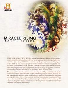 Miracle Rising: South Africa tells the incredible story of South Africa’s political transformation from a nation bitterly divided by the apartheid system through the first free and fair elections of April[removed]Recount
