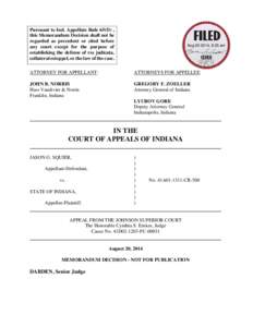 Pursuant to Ind. Appellate Rule 65(D) , this Memorandum Decision shall not be regarded as precedent or cited before any court except for the purpose of establishing the defense of res judicata, collateral estoppel, or th