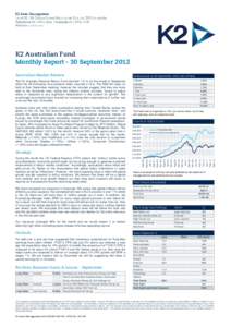 K2 Australian Fund Monthly Report - 30 September 2012 Australian Market Review The K2 Australia Absolute Return Fund returned 1.21% for the month of September while the All Ordinaries Accumulation Index returned 2.13%. T
