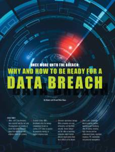 ONCE MORE UNTO THE BREACH:  WHY AND HOW TO BE READY FOR A D ATA BRE ACH By Robert Jett III and Peter Sloan