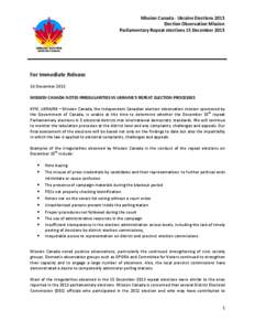 Mission Canada - Ukraine Elections 2013 Election Observation Mission Parliamentary Repeat elections 15 December 2013 For Immediate Release 16 December 2013