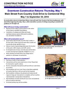 CONSTRUCTION NOTICE Central Mesa Light Rail Extension Downtown Construction Returns Thursday, May 1 Main Street from Country Club Drive to Centennial Way May 1 to September 30, 2014