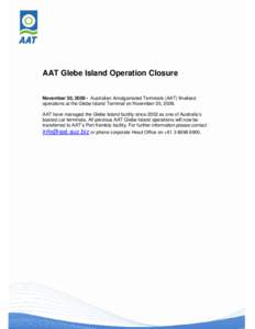 AAT Glebe Island Operation Closure November 30, [removed]Australian Amalgamated Terminals (AAT) finalised operations at the Glebe Island Terminal on November 30, 2008. AAT have managed the Glebe Island facility since 2002 