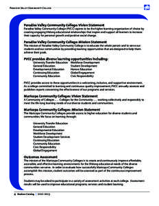 Paradise Valley Community College  Paradise Valley Community College: Vision Statement Paradise Valley Community College (PVCC) aspires to be the higher learning organization of choice by creating engaging lifelong educa