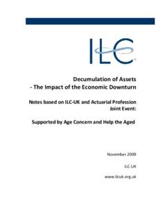 Decumulation of Assets - The Impact of the Economic Downturn Notes based on ILC-UK and Actuarial Profession Joint Event: Supported by Age Concern and Help the Aged