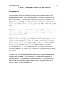 1,1- DICHLOROETHENE 4. PRODUCTION, IMPORT/EXPORT, USE, AND DISPOSAL 4.1 PRODUCTION 1,1-dichloroethene does not occur naturally (EPA 1985a), but it is found as the result of the breakdown of polyvinylidene chloride produc