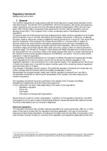 Regulatory framework Backgrounds and content 1. General The maritime regulations for ships sailing under the Dutch flag are to a large extent laid down at the international level. The SOLAS 1974 and MARPOLconven