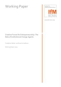 Working Paper  Creative Forces for Entrepreneurship: The Role of Institutional Change Agents Friederike Welter and David Smallbone Working Paper 01/15