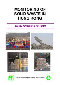 MONITORING OF SOLID WASTE IN HONG KONG Waste Statistics for[removed]Environmental Protection Department