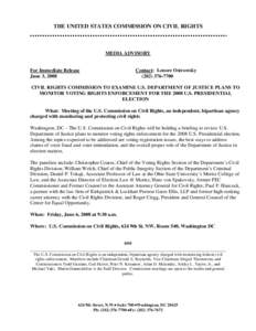 THE UNITED STATES COMMISSION ON CIVIL RIGHTS  MEDIA ADVISORY For Immediate Release June 3, 2008