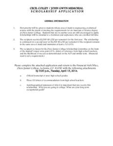 CECIL COLLEY / JOHN GWYN MEMORIAL SCHOLARSHIP APPLICATION GENERAL INFORMATION 1.  First priority will be given to students whose area of study is engineering or physical