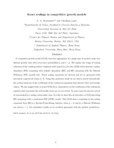 Exact scalings in competitive growth models L. A. Braunstein1,3 and Chi-Hang Lam2 1 Departamento de F´ısica, Facultad de Ciencias Exactas y Naturales Universidad Nacional de Mar del Plata