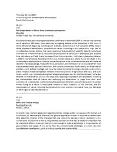 Thursday 26, June 2014 Session 9: Special environmental ethics session Room: Don Americo ID: 393 oral GM Crops debate in China: from a confucian perspective